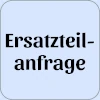 Ersatzteilanfrage